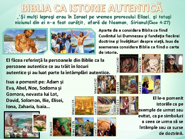 BIBLIA CA ISTORIE AUTENTICĂ „'Şi mulţi leproşi erau în Israel pe vremea prorocului Elisei,