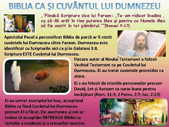 BIBLIA CA ŞI CUV NTUL LUI DUMNEZEU „'Fiindcă Scriptura zice lui Faraon: „Te-am ridicat