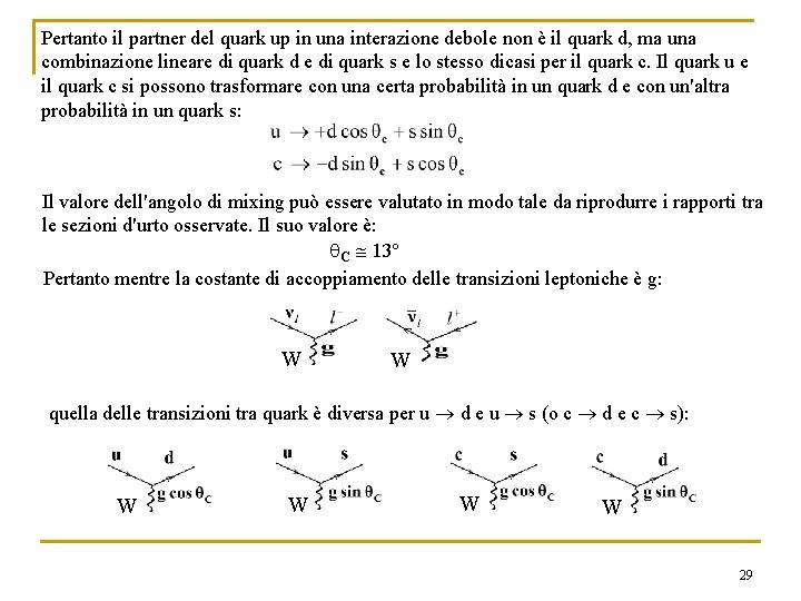 Pertanto il partner del quark up in una interazione debole non è il quark
