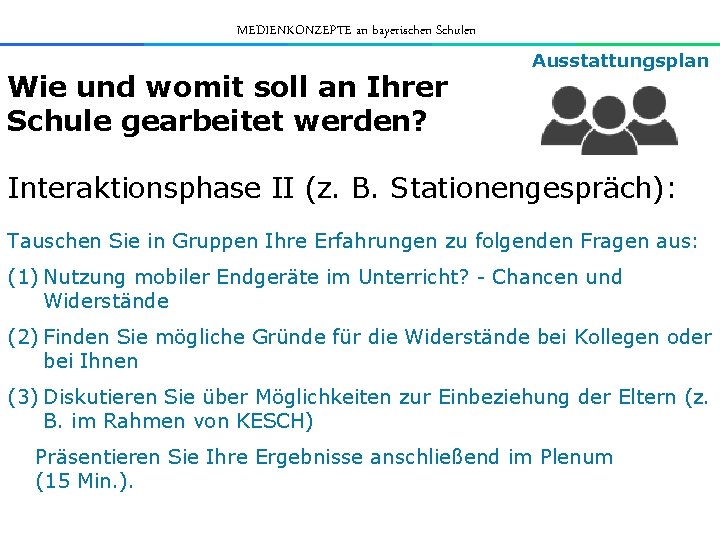 MEDIENKONZEPTE an bayerischen Schulen Wie und womit soll an Ihrer Schule gearbeitet werden? Ausstattungsplan