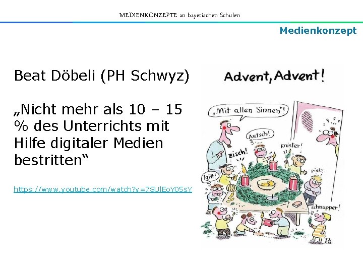 MEDIENKONZEPTE an bayerischen Schulen Medienkonzept Beat Döbeli (PH Schwyz) „Nicht mehr als 10 –