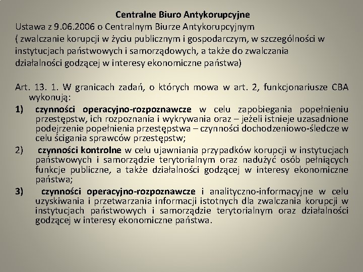 Centralne Biuro Antykorupcyjne Ustawa z 9. 06. 2006 o Centralnym Biurze Antykorupcyjnym ( zwalczanie