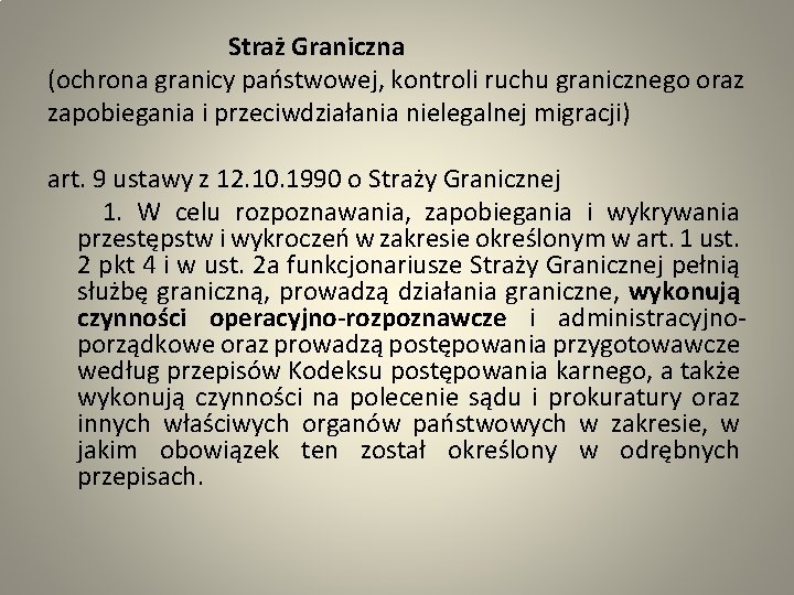  Straż Graniczna (ochrona granicy państwowej, kontroli ruchu granicznego oraz zapobiegania i przeciwdziałania nielegalnej