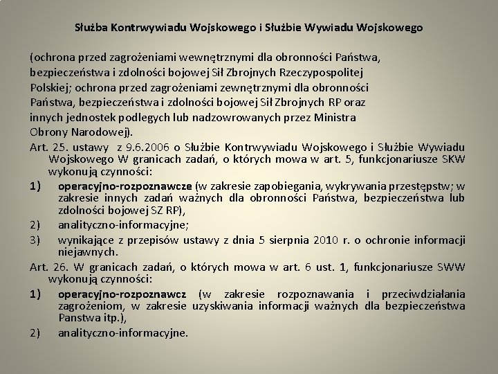 Służba Kontrwywiadu Wojskowego i Służbie Wywiadu Wojskowego (ochrona przed zagrożeniami wewnętrznymi dla obronności Państwa,