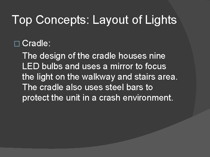 Top Concepts: Layout of Lights � Cradle: The design of the cradle houses nine