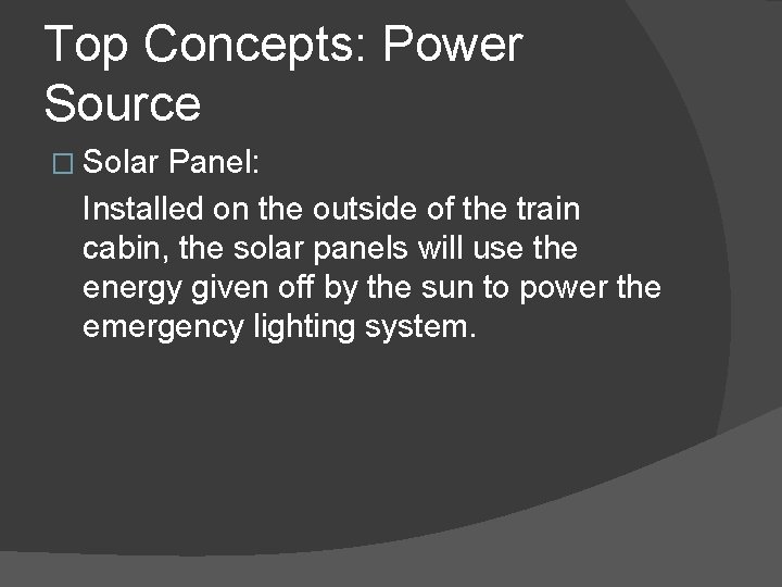 Top Concepts: Power Source � Solar Panel: Installed on the outside of the train