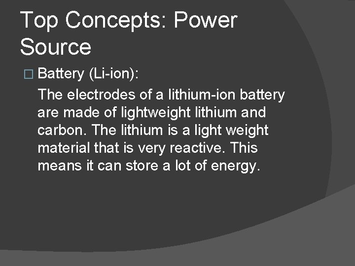 Top Concepts: Power Source � Battery (Li-ion): The electrodes of a lithium-ion battery are