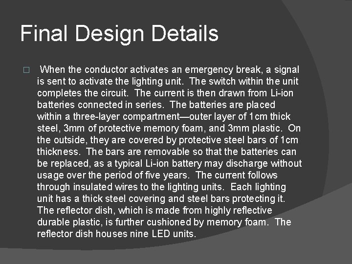 Final Design Details � When the conductor activates an emergency break, a signal is