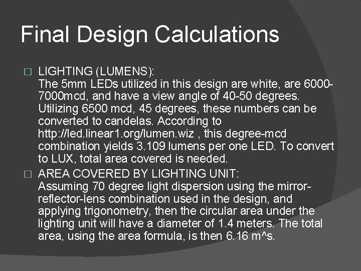Final Design Calculations LIGHTING (LUMENS): The 5 mm LEDs utilized in this design are