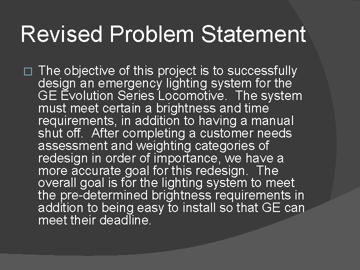 Revised Problem Statement � The objective of this project is to successfully design an