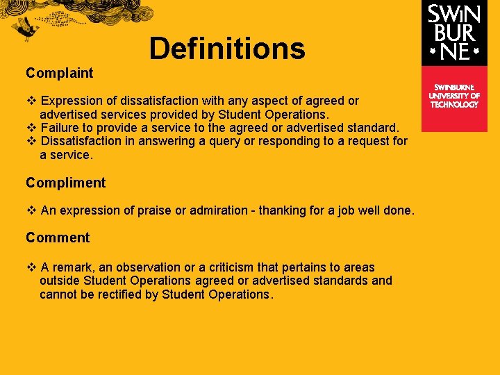 Complaint Definitions v Expression of dissatisfaction with any aspect of agreed or advertised services