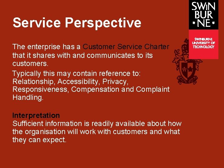 Service Perspective The enterprise has a Customer Service Charter that it shares with and