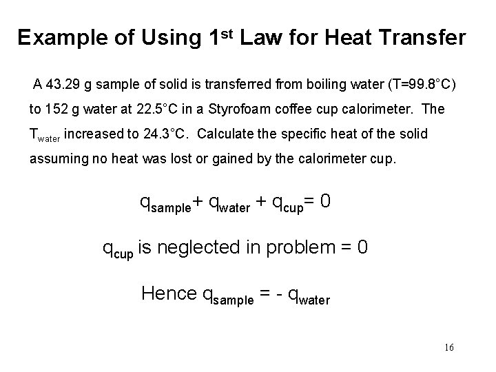 Example of Using 1 st Law for Heat Transfer A 43. 29 g sample
