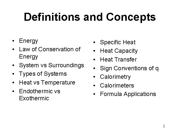 Definitions and Concepts • Energy • Law of Conservation of Energy • System vs