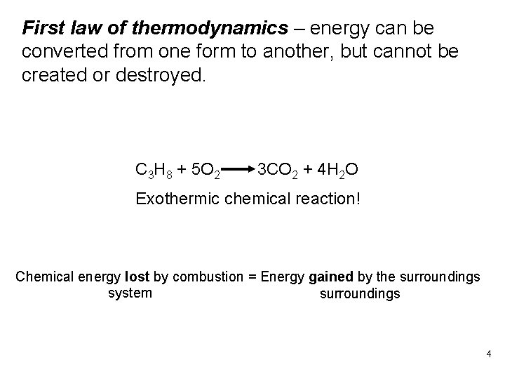 First law of thermodynamics – energy can be converted from one form to another,