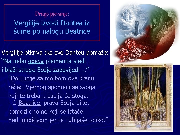 Drugo pjevanje: Vergilije izvodi Dantea iz šume po nalogu Beatrice Vergilije otkriva tko sve Drugo pjevanje: Vergilije izvodi Dantea iz šume po nalogu Beatrice Vergilije otkriva tko sve