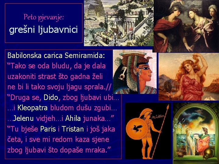 Peto pjevanje: grešni ljubavnici Babilonska carica Semiramida: “Tako se oda bludu, da je dala Peto pjevanje: grešni ljubavnici Babilonska carica Semiramida: “Tako se oda bludu, da je dala