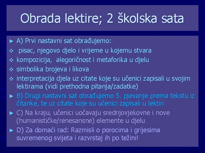Obrada lektire; 2 školska sata ► v v ► ► ► A) Prvi nastavni Obrada lektire; 2 školska sata ► v v ► ► ► A) Prvi nastavni