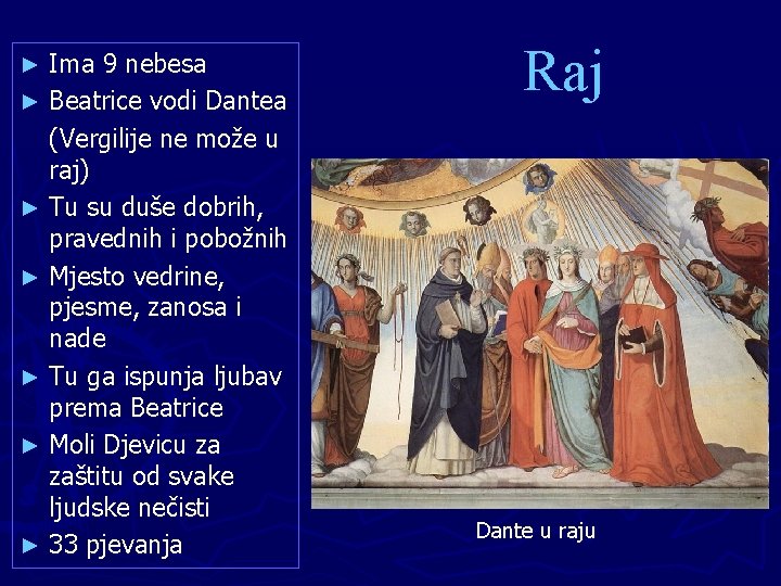 Ima 9 nebesa ► Beatrice vodi Dantea (Vergilije ne može u raj) ► Tu Ima 9 nebesa ► Beatrice vodi Dantea (Vergilije ne može u raj) ► Tu