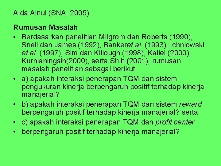 Aida Ainul (SNA, 2005) Rumusan Masalah • Berdasarkan penelitian Milgrom dan Roberts (1990), Snell