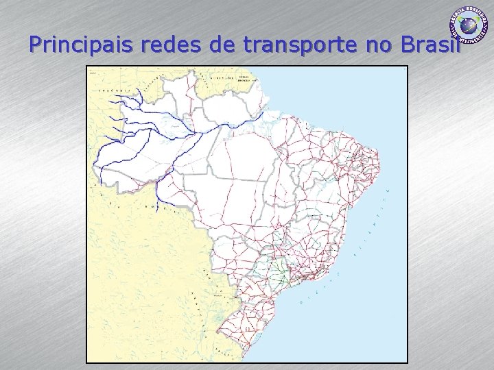 Principais redes de transporte no Brasil 