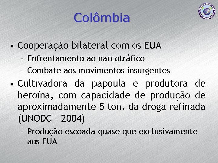 Colômbia • Cooperação bilateral com os EUA – Enfrentamento ao narcotráfico – Combate aos