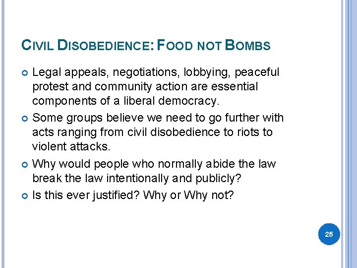 CIVIL DISOBEDIENCE: FOOD NOT BOMBS Legal appeals, negotiations, lobbying, peaceful protest and community action