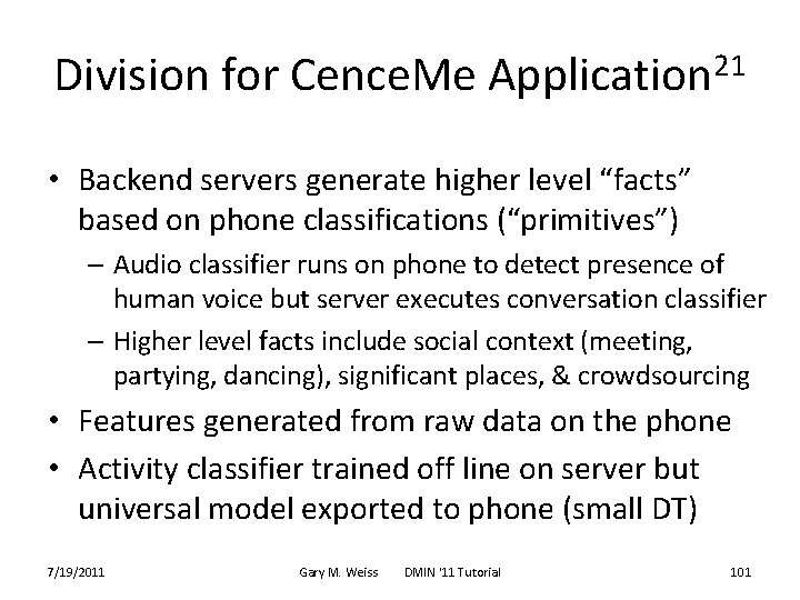 Division for Cence. Me Application 21 • Backend servers generate higher level “facts” based