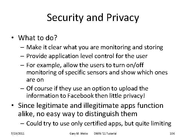 Security and Privacy • What to do? – Make it clear what you are