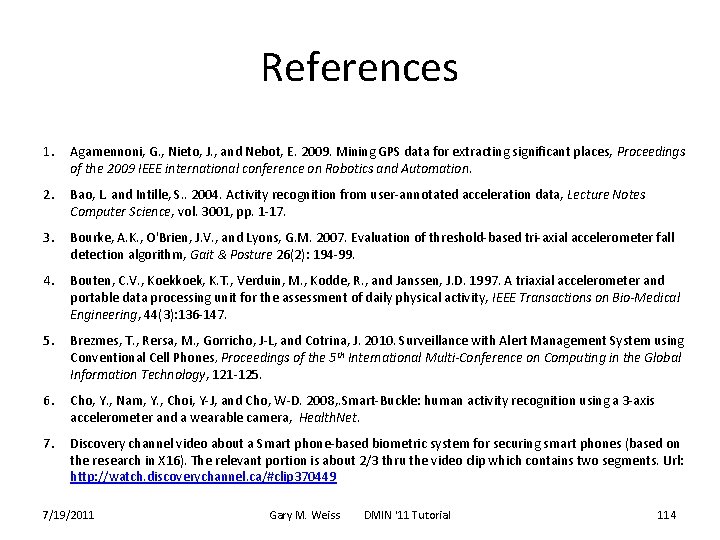 References 1. Agamennoni, G. , Nieto, J. , and Nebot, E. 2009. Mining GPS