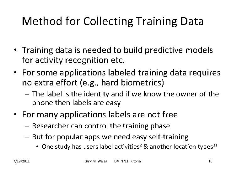 Method for Collecting Training Data • Training data is needed to build predictive models