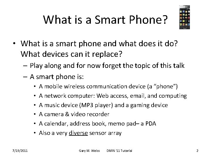 What is a Smart Phone? • What is a smart phone and what does
