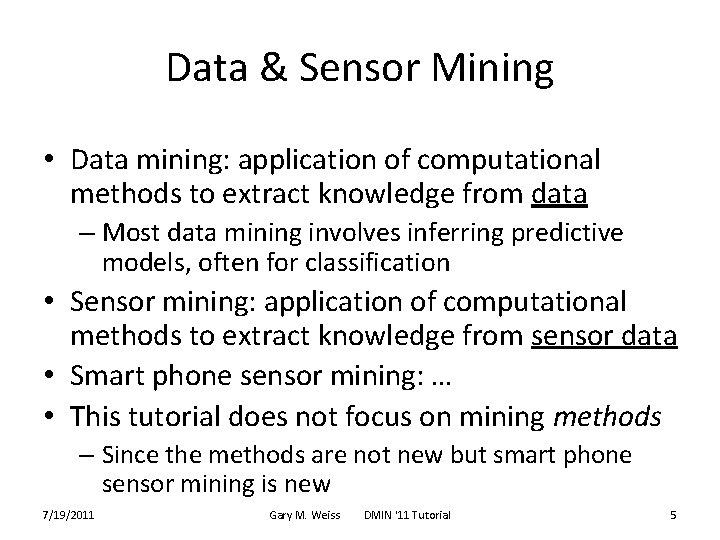 Data & Sensor Mining • Data mining: application of computational methods to extract knowledge