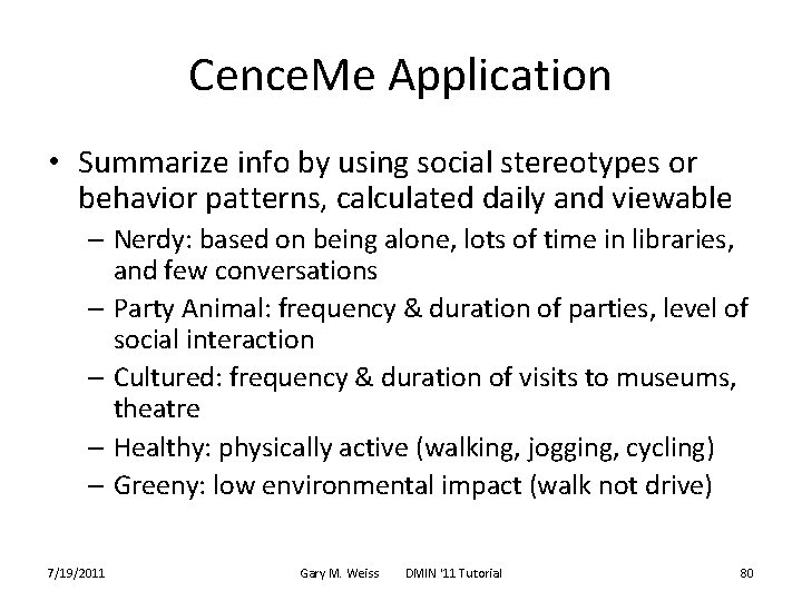 Cence. Me Application • Summarize info by using social stereotypes or behavior patterns, calculated