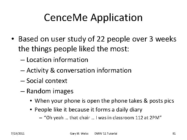 Cence. Me Application • Based on user study of 22 people over 3 weeks