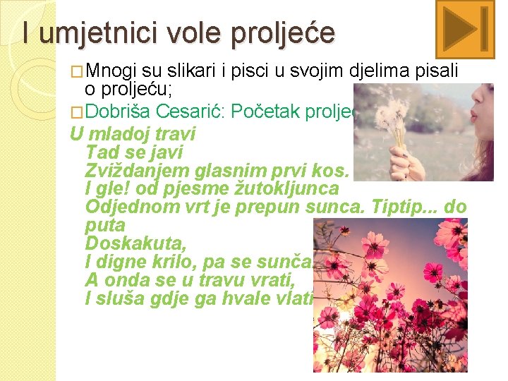 I umjetnici vole proljeće �Mnogi su slikari i pisci u svojim djelima pisali o