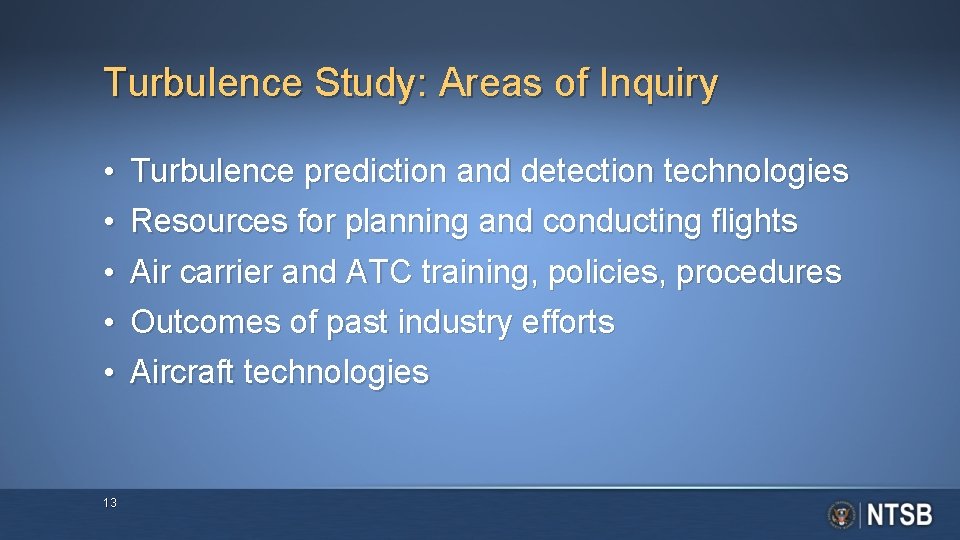 Turbulence Study: Areas of Inquiry • Turbulence prediction and detection technologies • Resources for