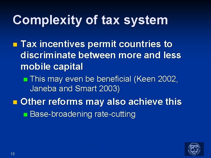 Complexity of tax system n Tax incentives permit countries to discriminate between more and