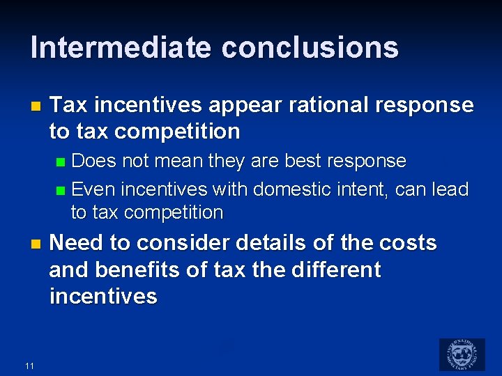 Intermediate conclusions n Tax incentives appear rational response to tax competition Does not mean