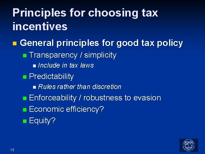 Principles for choosing tax incentives n General principles for good tax policy n Transparency