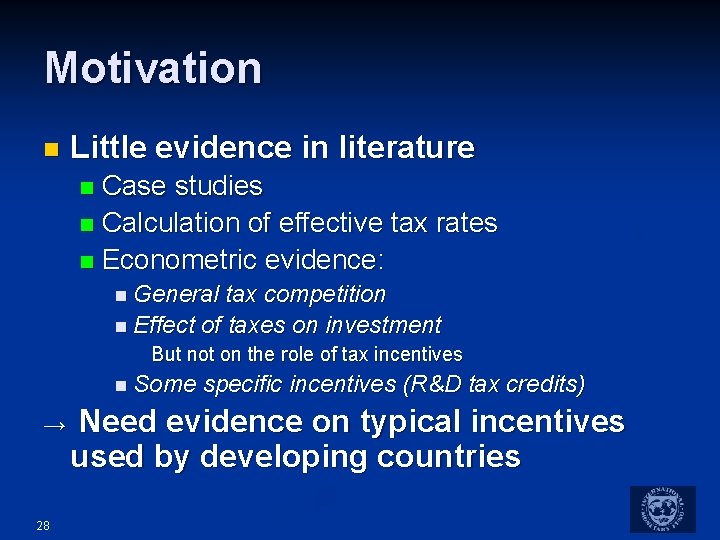 Motivation n Little evidence in literature Case studies n Calculation of effective tax rates
