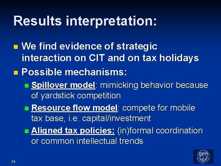 Results interpretation: We find evidence of strategic interaction on CIT and on tax holidays