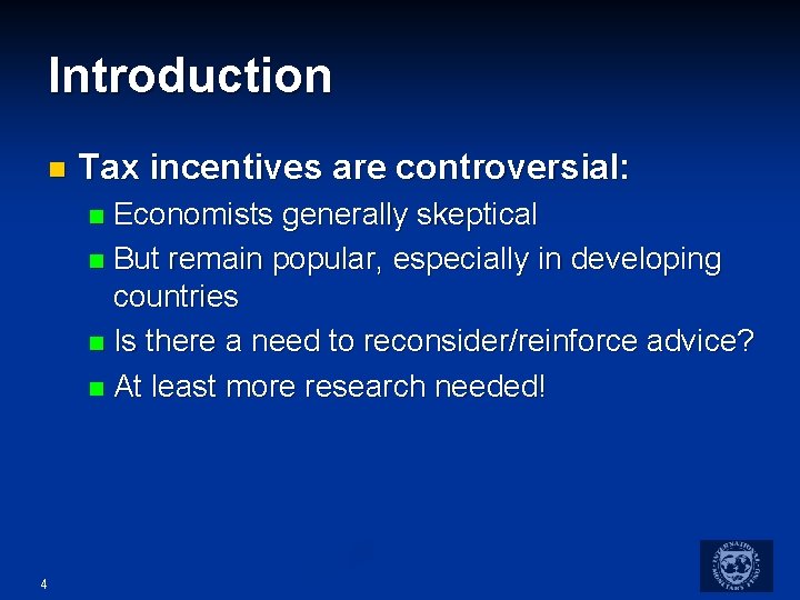 Introduction n Tax incentives are controversial: Economists generally skeptical n But remain popular, especially