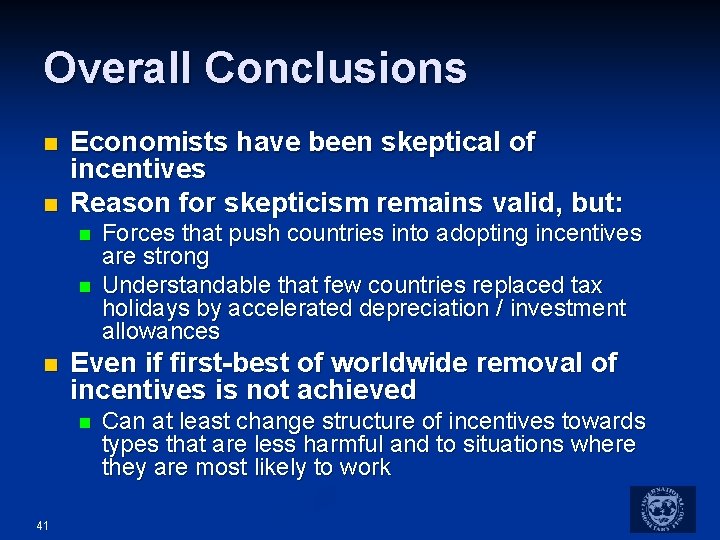 Overall Conclusions n n Economists have been skeptical of incentives Reason for skepticism remains