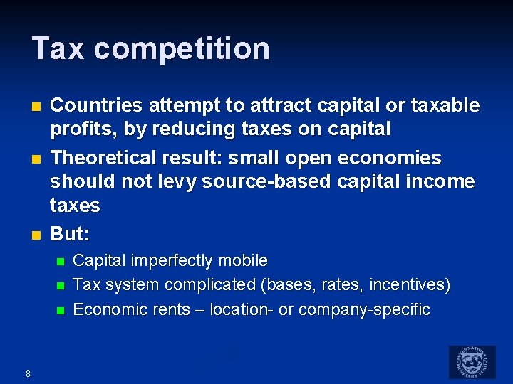 Tax competition n Countries attempt to attract capital or taxable profits, by reducing taxes