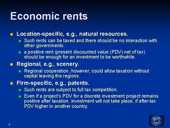 Economic rents n Location-specific, e. g. , natural resources. n n n Regional, e.