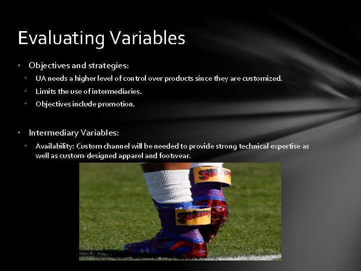 Evaluating Variables • Objectives and strategies: • UA needs a higher level of control