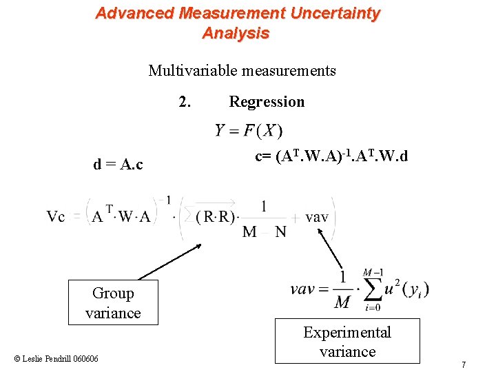 Advanced Measurement Uncertainty Analysis Multivariable measurements 2. d = A. c Regression c= (AT.