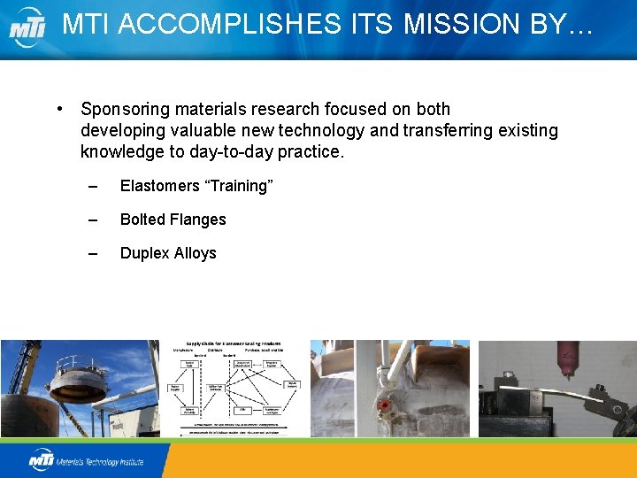 MTI ACCOMPLISHES ITS MISSION BY… • Sponsoring materials research focused on both developing valuable