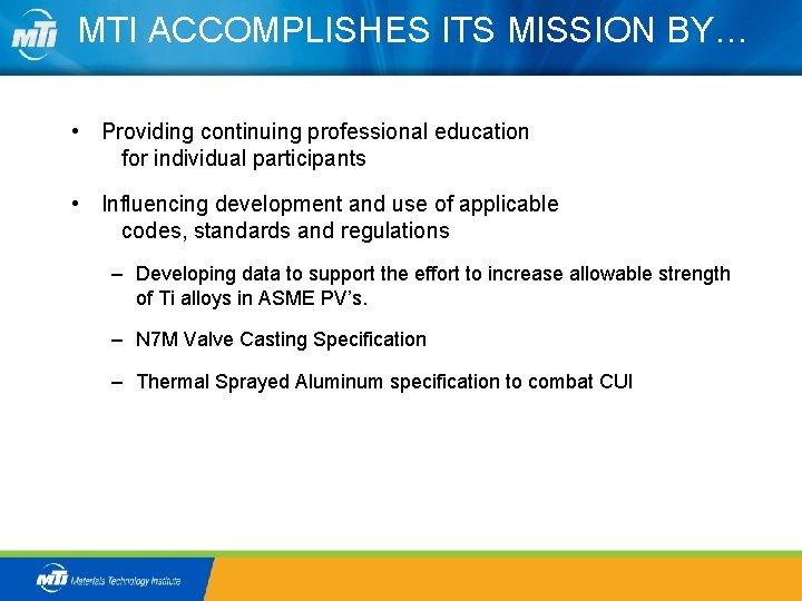 MTI ACCOMPLISHES ITS MISSION BY… • Providing continuing professional education for individual participants •